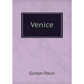 

Книга Venice. Gustav Pauli