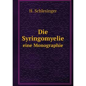 

Книга Die Syringomyelie. eine Monographie. H. Schlesinger