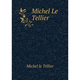 

Книга Michel Le Tellier