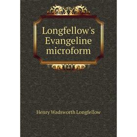 

Книга Longfellow's Evangeline microform