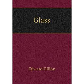 

Книга Glass. Edward Dillon