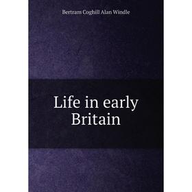 

Книга Life in early Britain