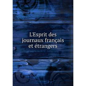 

Книга L'Esprit des journaux français et étrangers