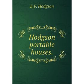 

Книга Hodgson portable houses.. E.F. Hodgson