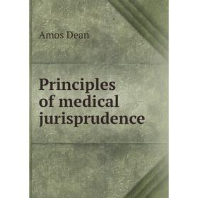 

Книга Principles of medical jurisprudence. Dean Amos