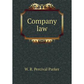 

Книга Company law. William Ruston Percival Parker