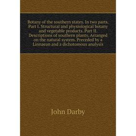 

Книга Botany of the southern states