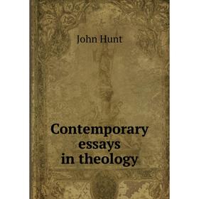 

Книга Contemporary essays in theology. John Hunt