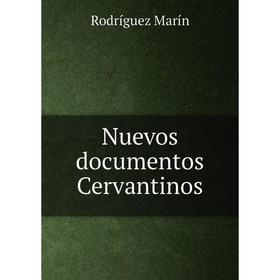 

Книга Nuevos documentos Cervantinos