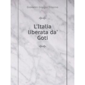 

Книга L'Italia liberata da' Goti