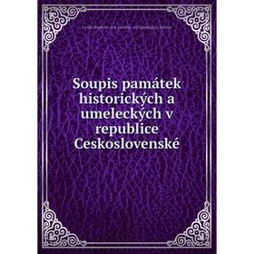 

Книга Soupis památek historických a umeleckých v republice Ceskoslovenské. Ceská akademie ved a umení. Archaeologická komise