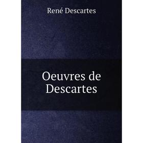 

Книга Oeuvres de Descartes