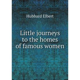 

Книга Little journeys to the homes of famous women