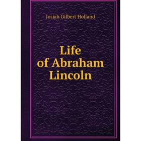 

Книга Life of Abraham Lincoln