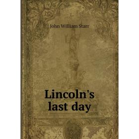 

Книга Lincoln's last day