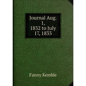 

Книга Journal Aug. 1, 1832 to July 17, 1833