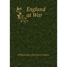 

Книга England at War. W. H. Davenport Adams