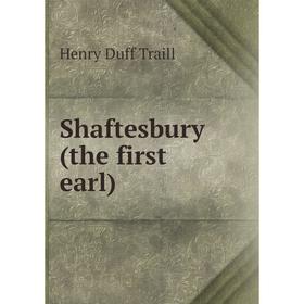 

Книга Shaftesbury (the first earl). H. D. Traill