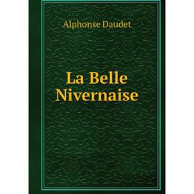 

Книга La Belle Nivernaise