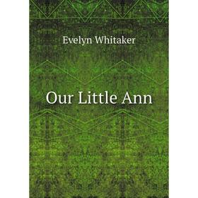 

Книга Our Little Ann