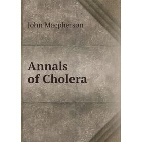 

Книга Annals of Cholera. John Macpherson