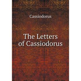 

Книга The Letters of Cassiodorus. Cassiodorus