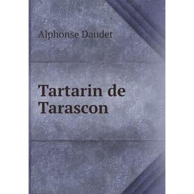 

Книга Tartarin de Tarascon. Alphonse Daudet