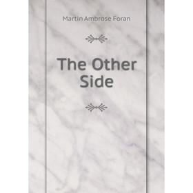 

Книга The Other Side. Martin Ambrose Foran