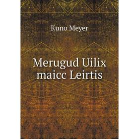 

Книга Merugud Uilix maicc Leirtis