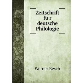 

Книга Zeitschrift für deutsche Philologie. Werner Besch