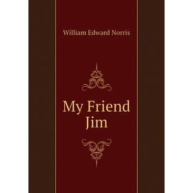 

Книга My Friend Jim