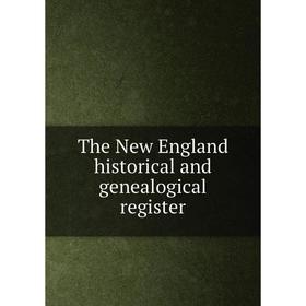 

Книга The New England historical and genealogical register