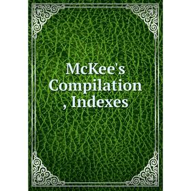 

Книга McKee's Compilation, Indexes