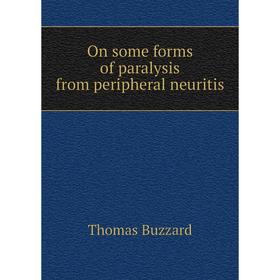

Книга On some forms of paralysis from peripheral neuritis