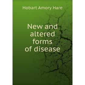 

Книга New and altered forms of disease