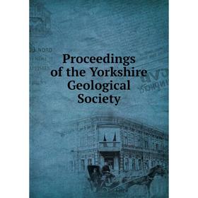 

Книга Proceedings of the Yorkshire Geological Society