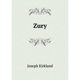 

Книга Zury. Joseph Kirkland