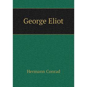 

Книга George Eliot. Hermann Conrad