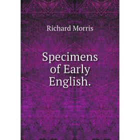 

Книга Specimens of Early English. Richard Morris