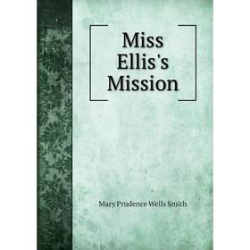 

Книга Miss Ellis's Mission