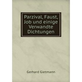 

Книга Parzival, Faust, Job und einige Verwandte Dichtungen