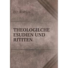 

Книга Theologilche esudien und rititen. D. J. Roftlin