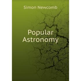 

Книга Popular Astronomy. Simon Newcomb