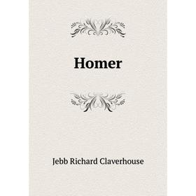 

Книга Homer. Jebb Richard Claverhouse