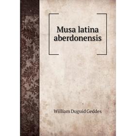 

Книга Musa latina aberdonensis