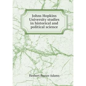 

Книга Johns Hopkins University studies in historical and political science