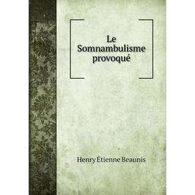 

Книга Le Somnambulisme provoqué