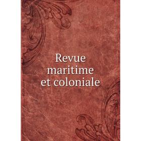 

Книга Revue maritime et coloniale