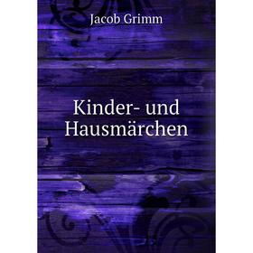 

Книга Kinder- und Hausmärchen