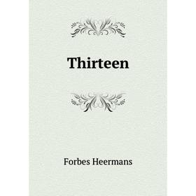 

Книга Thirteen. Forbes Heermans